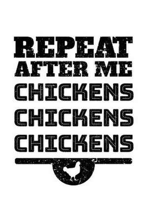 Repeat After Me Chickens Chickens Chickens de Dartan Creations