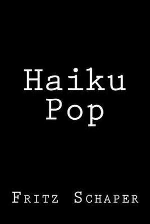 Haiku Pop de Schaper, Fritz