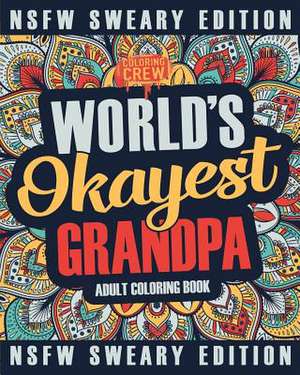 Worlds Okayest Grandpa Coloring Book de Coloring Crew