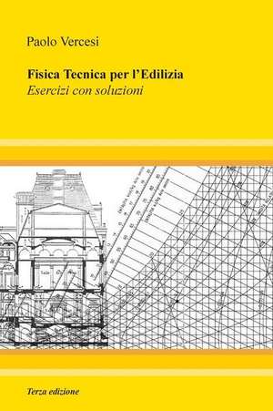 Fisica Tecnica Per L'Edilizia - III Edizione de Vercesi, Prof Paolo