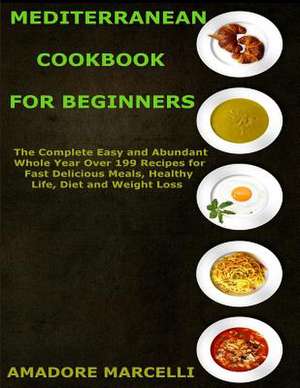 Mediterranean Cookbook for Beginners de Marcelli, Amadore