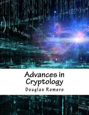 Advances in Cryptology de Romero, Douglas