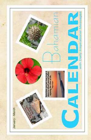 Bahamian Calendar with Daily Inspirational Messages de Velyn Cooper