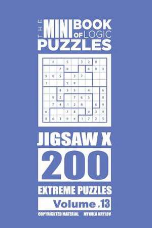 The Mini Book of Logic Puzzles - Jigsaw X 200 Extreme (Volume 13) de Krylov, Mykola