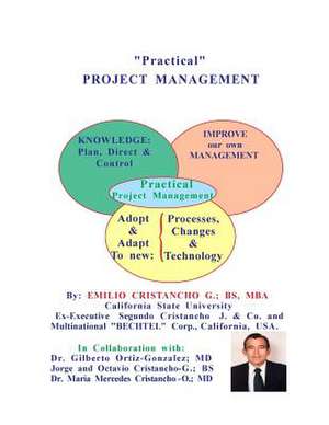 "Practical" Project Management de Cristancho Bs-Mba, Ing Emilio