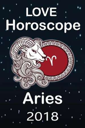 Aries Love Astrology 2018 de Nostrada, Merlin