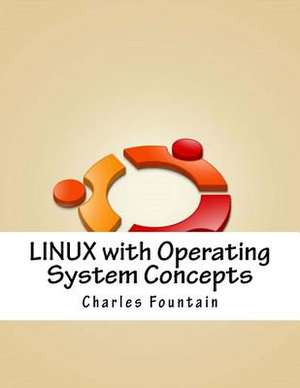 Linux with Operating System Concepts de Charles Fountain