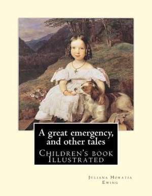 A Great Emergency, and Other Tales. by de Juliana Horatia Ewing