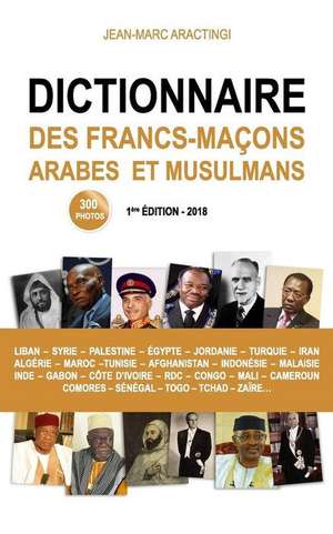 Dictionnaire Des Francs-Macons Arabes Et Musulmans de Aractingi, Jean-Marc