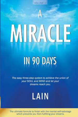 A Miracle in 90 Days de Lain Garcia Calvo