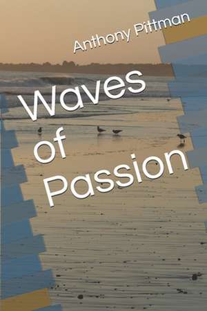 Waves of Passion de Pittman, Anthony