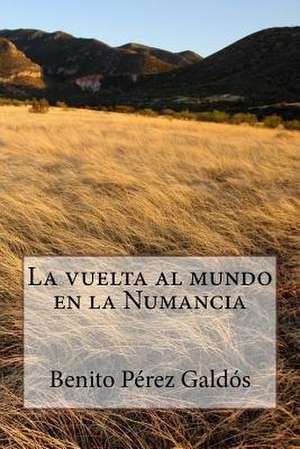 La Vuelta Al Mundo En La Numancia de Benito Perez Galdos