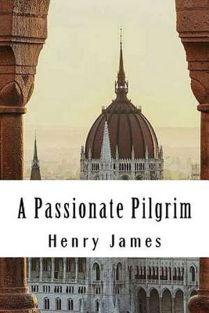 A Passionate Pilgrim de Henry James