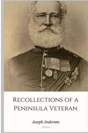 Recollections of a Peninsula Veteran de Joseph Anderson