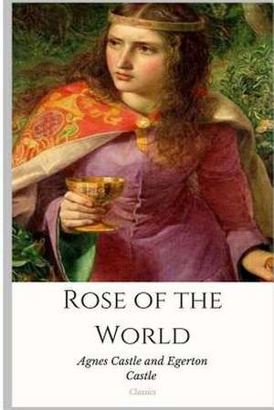 Rose of the World de Agnes Castle