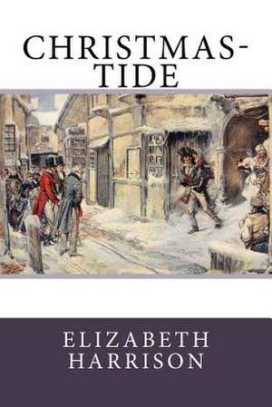 Christmas-Tide de Elizabeth Harrison