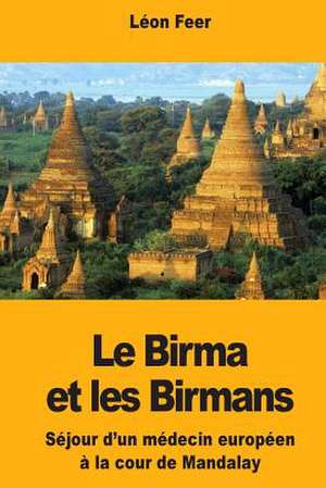 Le Birma Et Les Birmans de Leon Feer