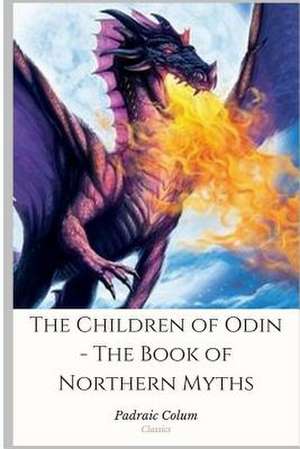 The Children of Odin - The Book of Northern Myths de Padraic Colum