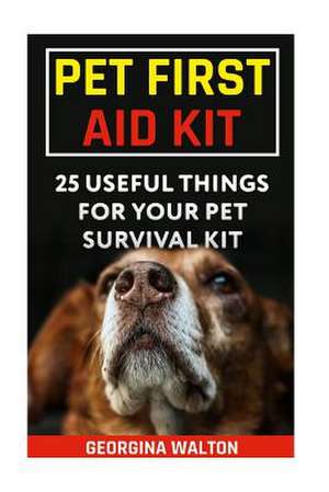 Pet First Aid Kit de Walton, Georgina