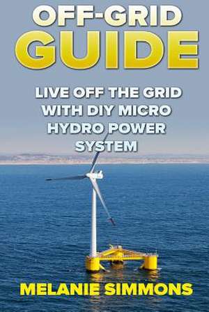 Off-Grid Guide de Simmons, Melanie