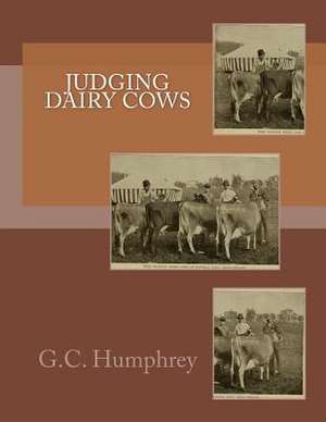 Judging Dairy Cows de Humphrey, G. C.