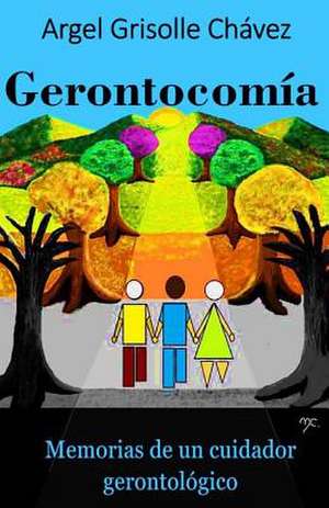 Gerontocomia de Chavez, Argel Grisolle