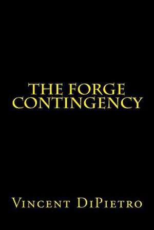 The Forge Contingency de Dipietro, Vincent a.