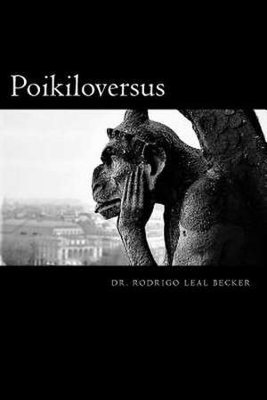 Poikiloversus de Becker, Dr Rodrigo Leal