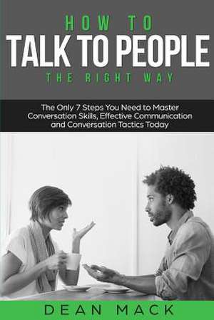 How to Talk to People de Mack, Dean