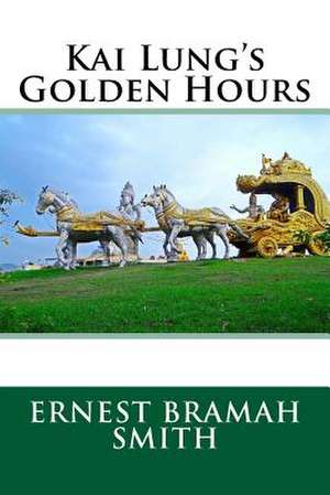 Kai Lung's Golden Hours de Ernest Bramah Smith