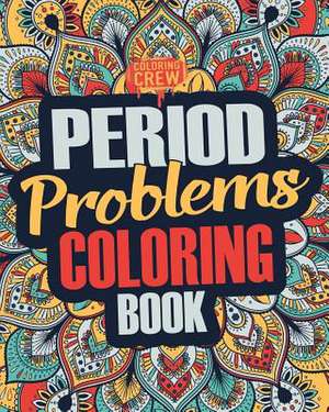 Period Coloring Book de Coloring Crew