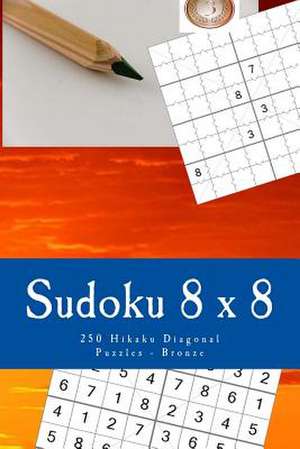 Sudoku 8 X 8 - 250 Hikaku Diagonal Puzzles - Bronze de Pitenko, Andrii