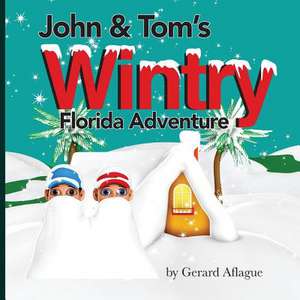 John and Tom's Wintry Florida Adventure de Gerard Aflague