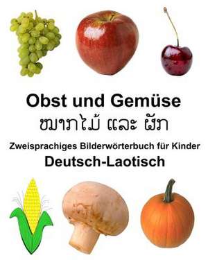 Deutsch-Laotisch Obst Und Gemuse Zweisprachiges Bilderworterbuch Fur Kinder de Richard Carlson Jr