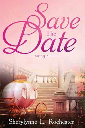 Save the Date de Rochester, Sherylynne L.