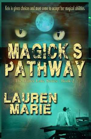 Magick's Pathway de Lauren Marie