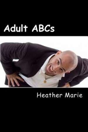 Adult ABCs de Heather Marie