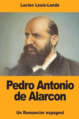 Pedro Antonio de Alarcon de Lucien Louis-Lande