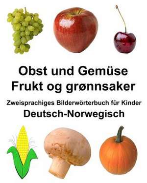 Deutsch-Norwegisch Obst Und Gemuse/Frukt Og Gronnsaker Zweisprachiges Bilderworterbuch Fur Kinder de Richard Carlson Jr