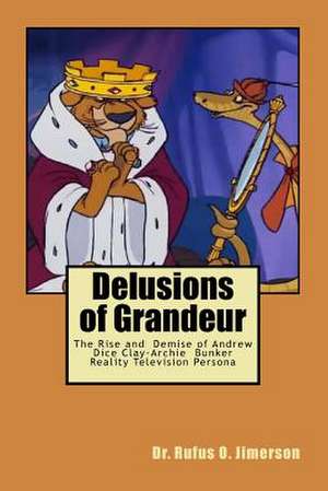 Delusions of Grandeur de Dr Rufus O. Jimerson