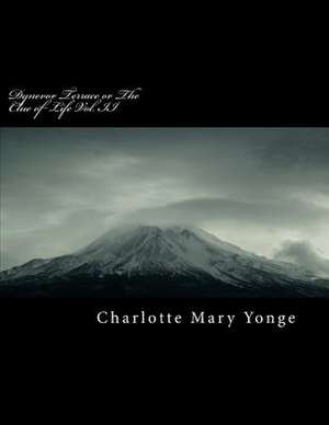 Dynevor Terrace or the Clue of Life Vol. II de Charlotte Mary Yonge