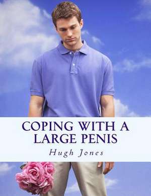 Coping with a Large Penis de Hugh Jones