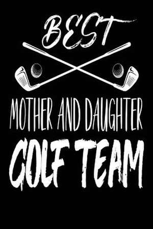 Best Mother and Daughter Golf Team de Publishing, Creative Juices