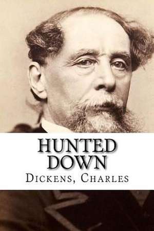 Hunted Down de Charles Dickens