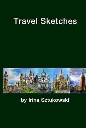 Travel Sketches de Irina Sztukowski