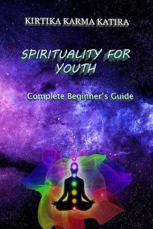 Spirituality for Youth de Katira, MS Kirtika Karma