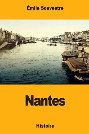 Nantes de Emile Souvestre