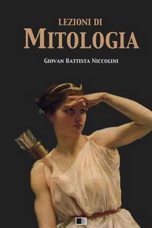 Lezioni Di Mitologia de Niccolini, Giovan Battista