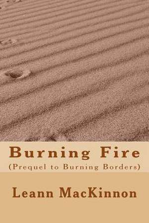 Burning Fire de MacKinnon, Leann