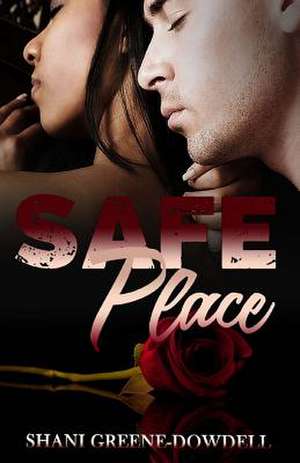 Safe Place de Shani Greene-Dowdell